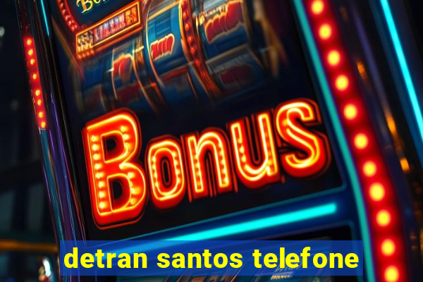 detran santos telefone